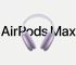tai nghe airpods max 2